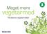 Meget mere. vegetarmad. 19 skønne vegetarretter