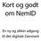 Kort og godt om NemID. En ny og sikker adgang til det digitale Danmark