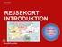 REJSEKORT INTRODUKTION