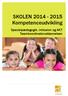 SKOLEN 2014-2015 Kompetenceudvikling. Specialpædagogik, inklusion og AKT Teamkoordinatoruddannelsen