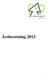 1. Foreningens formål. 2. Bestyrelsen for Selvhjælp Aarhus 2011. 3. Daglig leder og koordinator for Selvhjælp Aarhus. 4. Formandens beretning