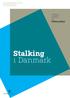 Stalking i Danmark. Statens Institut for Folkesundhed. En kortlægning af erfaringer, konsekvenser og støttebehov