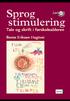 Sprogstimulering. Tale og skrift i førskolealderen. Bente Eriksen Hagtvet. Oversat af Trine Sassersen og Mia Finnemann Schultz