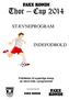 Thor Cup 2014 STÆVNEPROGRAM INDEFODBOLD. Fribilletter til superliga kamp se mere inde i programmet HOVEDSPONSOR