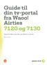 Guide til din tv-portal fra Waoo! Airties 7120 og 7130. Tag kontrollen over den nye Waoo! tv-portal