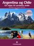 Argentina og Chile. En rejse til verdens ende Rundrejse med dansk rejseleder. Patagonien og Ildlandet