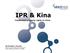 IPR & Kina. Intellectual property rights in China