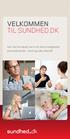 VELKOMMEN TIL SUNDHED.DK. Her kan du læse mere om dine muligheder på sundhed.dk med og uden NemID