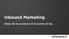 Inbound Marketing. Sådan får du kunderne til at komme til dig