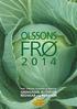 Olssons. Frø. Frø, stikløg, planter og knolde. Olssons Frö ab Mobil +45-40 33 37 22 pe.oelgaard@olssonsfro.se www.olssonsfro.se