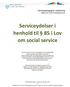 Serviceydelser i henhold til 85 i Lov om social service