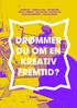 DRØMMER DU OM EN KREATIV FREMTID?