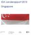 IDA Landerapport 2013. Singapore. Ingeniørforeningen, Kalvebod Brygge 31-33 mc@ida.dk IDA DK 1780 København V ida.dk/global +45 31 18 48 48