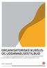ORGANISATORISKE KURSUS- OG UDDANNELSESTILBUD