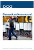Gasmekanikermanual. Dansk Gasteknisk Center a/s Dr. Neergaards Vej 5B 2970 Hørsholm Tlf. 2016 9600 Fax 4516 1199 www.dgc.dk dgc@dgc.