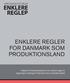 ENKLERE REGLER FOR DANMARK SOM PRODUKTIONSLAND