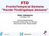 FTD FrontoTemporal Demens Pande-Tindingelaps demens