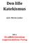 Den lille Katekismus. af dr. Martin Luther. 2011 HvadErKristendom Augustanakirkens Forlag
