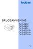 BRUGSANVISNING DCP-193C DCP-195C DCP-197C DCP-373CW DCP-375CW DCP-377CW. Version 0 DAN