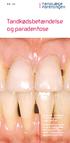 Tandkødsbetændelse. og paradentose. N r. 2 5. sygdomme i tandkødet: