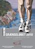 GRÆNSELØBET 2010. Lørdag, den 18. september 2010 kl. 14.00 5,4 km & 12 km GRÆNSELØBET 2010. FORTRÆNING HVER MANDAG kl. 18.00 v/ Grænsehallerne