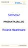 Stomocur. Roland Healthcare PRODUKTKATALOG STOMOCUR STOMI. STOMOCUR-Produktkatalog 2014 1