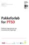 Pakkeforløb for PTSD. Eksklusiv krigsveteraner og traumatiserede flygtninge. Danske Regioner 01-05-2013