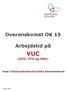 Overenskomst OK 15 Arbejdstid på VUC (AVU, FVU og OBU) med Uddannelsesforbundets kommentarer