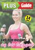 Guide. og lev længere. Væk dine muskler - sider. September 2014 - Se flere guider på bt.dk/plus og b.dk/plus. Kom i form med Anna Bogdanova