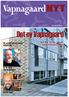 VapnagaardNYT. Det ny Vapnagaard. Ny vandafregning koster boligsikring. Ny farverig områdeformand. Øre for bøger Side 6