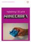 Minecraft 3D printvejledning. Vejledning i 3D print