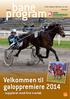 program Velkommen til galoppremiere 2014 - suppleret med fine travløb Dansk Hestevæddeløb Nr. 08 // fredag 25. april 2014 // kl. 17.30 Pris: 25 kr.