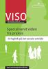VISO. Specialiseret viden fra praksis. - til fagfolk på det sociale område. www.servicestyrelsen.dk/viso
