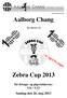 www.aalborgchang.dk Aalborg Chang Inviterer til Zebra Cup 2013 for drenge- og pigerækkerne: U6 U12