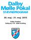 Dalby Mølle Pokal STÆVNEPROGRAM. 30. maj - 31. maj 2015. Dalby Stadion Dalbyvej 118. 6000 Kolding