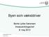 Byen som vækstdriver. Bente Lykke Sørensen Arealudviklingschef 8. maj 2013. Arealudvikling Aarhus Teknik og Miljø Aarhus Kommune