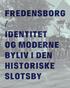 FREDENSBORG /identitet OG moderne Byliv i DEN historiske SlOtSBy