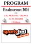 PROGRAM. Finalestævnet 2016. U-12 PIGER OG -DRENGE 14.-15. MAJ 2016 i Hvidovre FOR