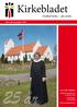 25 år. Kirkebladet Dybbøl kirke din kirke. Juni, juli og august 2016. Læs inde i bladet: