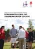 Slagelse Kommune og Folkeoplysningsudvalget præsenterer FORENINGSLEDER- OG TRÆNERKURSER 2013-14