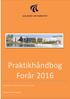 Praktikhåndbog Forår 2016. Socialrådgiveruddannelsen Aalborg Universitet. Fibigerstræde 13, 9220 Aalborg Ø