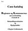 Bilag 1. Case-katalog. Regionen og Kommunernes ansvarsfordeling i forhold til. Behandlingsredskaber og Hjælpemidler. i Region Syddanmark