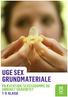 UGE SEX GRUNDMATERIALE
