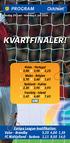 KVARTFINALER! Europa League-kvalifikation: Valur - Brøndby 5,20 4,00 1,55 FC Midtjylland - Suduva 1,11 8,50 14,0