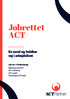 Jobrettet ACT. En sund og holdbar vej i arbejdslivet. Læs om 4 forløbsdesign Mestring med ACT ACT Udvikling ACT coach Personligt ACT-forløb
