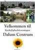 Velkommen til. Ejerlejlighedsforeningen. Dalum Centrum