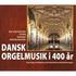 400 YEARS OF DANISH ORGAN MUSIC