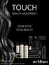 TOUCH BEAUTY MOVEMENT YOUR STYLE YOUR BEAUTY. Børstenbindervej 4, 5230 Odense M, Office: