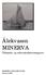 Ålekvasen MINERVA. Tilstands- og rekonstruktionsrapport