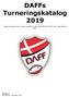 DAFFs Turneringskatalog Følgende regler og anvisninger gælder for alle kampe afviklet i DAFF regi i kalenderåret 2019.